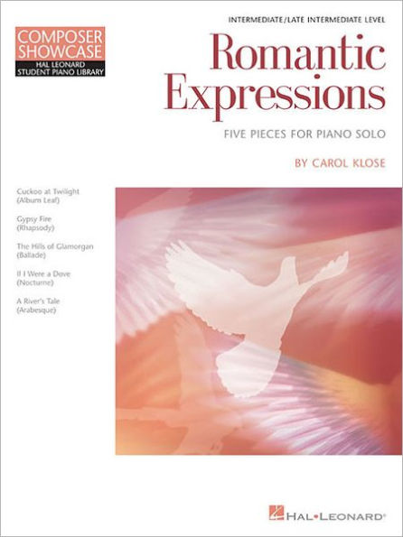 Romantic Expressions: Hal Leonard Student Piano Library Composer Showcase Intermediate/Late Intermediate Level