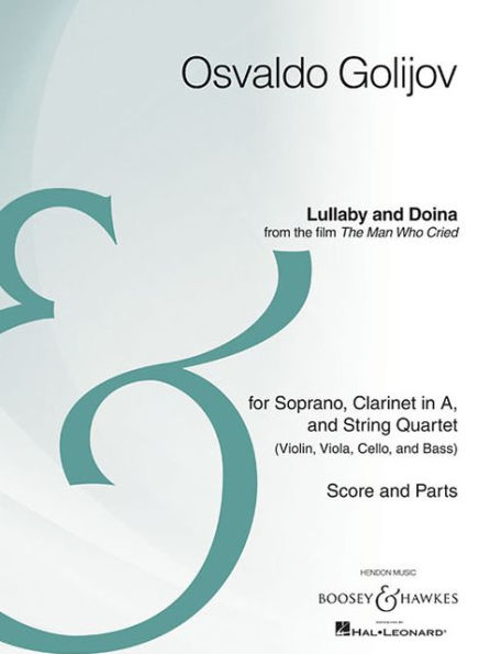 Lullaby and Doina from the film The Man Who Cried: from the film The Man Who Cried Soprano, Clarinet in A, String Quartet (VnI+II,Va,Vcl) Archive Ed.