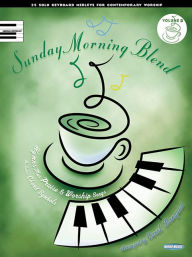 Title: Sunday Morning Blend, Volume 5: 25 Solo Keyboard Medleys for Contemporary Worship, Author: Hal Leonard Corp.