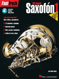 Title: Saxofon 1: FastTrack Alto Saxophone Method - Book 1 - Spanish Edition (Book/Online Audio), Author: Blake Neely