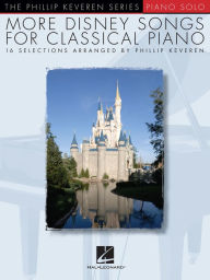 Title: More Disney Songs for Classical Piano, Author: Phillip Keveren