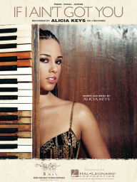 Title: If I Ain't Got You Sheet Music, Author: Alicia Keys