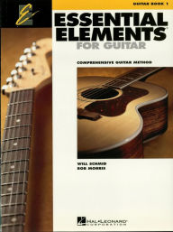 Title: Essential Elements for Guitar, Book 1 (Music Instruction): Comprehensive Guitar Method, Author: Will Schmid