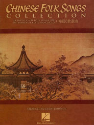 Title: Chinese Folk Songs Collection (Songbook): 24 Traditional Songs Arranged for Intermediate Piano Solo, Author: Joseph Johnson