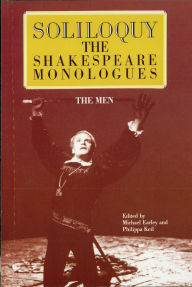 Title: Soliloquy!: The Shakespeare Monologues, Author: Michael Earley