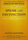 Speak with Distinction: The Classic Skinner Method to Speech on the Stage