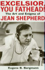 Excelsior, You Fathead!: The Art and Enigma of Jean Shepherd