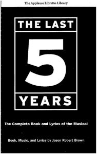 Title: The Last Five Years (The Applause Libretto Library): The Complete Book and Lyrics of the Musical, Author: Jason Robert Brown