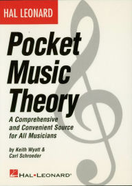 Title: Hal Leonard Pocket Music Theory (Music Instruction): A Comprehensive and Convenient Source for All Musicians, Author: Carl Schroeder