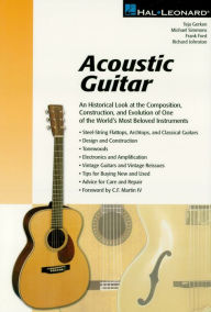 Title: Acoustic Guitar: The Composition, Construction, and Evolution of One of World's Most Beloved Instruments, Author: Richard Johnston