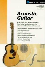 Title: Acoustic Guitar: The Composition, Construction and Evolution of One of World's Most Beloved Instruments, Author: Richard Johnston