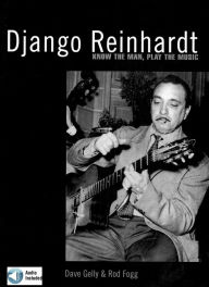 Title: Django Reinhardt: Know the Man, Play the Music, Author: Dave Gelly