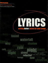 Title: Lyrics: Writing Better Words for Your Songs, Author: Rikky Rooksby