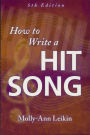 How to Write a Hit Song: Fifth Revised and Updated Edition