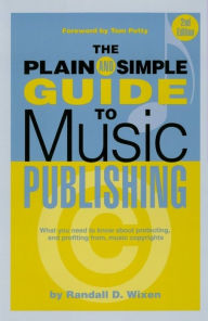 Title: The Plain and Simple Guide to Music Publishing, Author: Randall D. Wixen