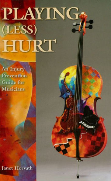 Playing (Less) Hurt: An Injury Prevention Guide for Musicians