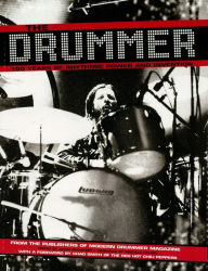 Title: The Drummer: 100 Years of Rhythmic Power and Invention, Author: Editors of Modern Drummer Magazine