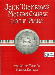 Title: John Thompson's Modern Course for the Piano - First Grade: First Grade, Author: John Thompson