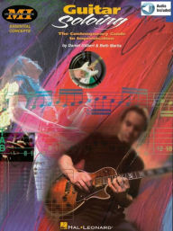 Title: Guitar Soloing: The Contemporary Guide to Improvisation, Author: Daniel Gilbert