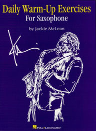 Title: Daily Warm-Up Exercises for Saxophone (Music Instruction), Author: Jackie McLean