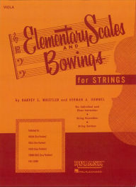 Title: Elementary Scales and Bowings - Viola (Music Instruction): (First Position), Author: Harvey S. Whistler