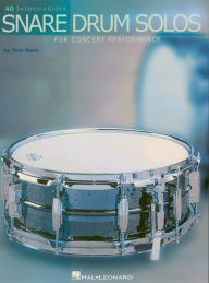 Title: 40 Intermediate Snare Drum Solos (Music Instruction): for Concert Performance, Author: Ben Hans