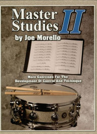 Title: Master Studies II (Music Instruction): More Exercises for the Development of Control and Technique, Author: Joe Morello