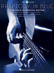 Title: Rhapsody in Blue for Solo Classical Guitar, Author: Tony D'Addono