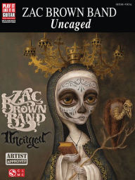 Title: Zac Brown Band: Uncaged, Author: Zac Band Brown