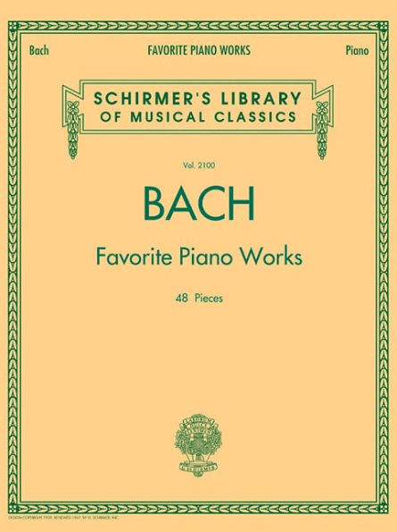 Bach Favorite Piano Works: Schirmer Library of Classics Volume 2100