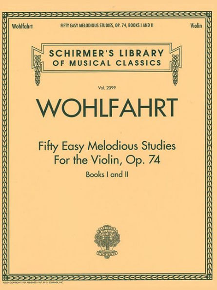 Franz Wohlfahrt - Fifty Easy Melodious Studies for the Violin, Op. 74, Books 1 and 2: Schirmer Library of Classics Volume 2099