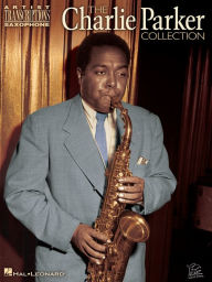 Title: Charlie Parker Collection Songbook: Alto Saxophone, Author: Charlie Parker