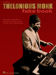 Title: Thelonious Monk Fake Book: C Edition, Author: Thelonious Monk
