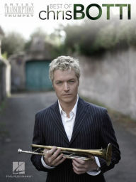 Title: Best of Chris Botti Songbook: Trumpet Artist Transcriptions, Author: Chris Botti