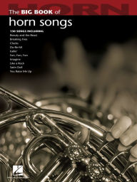 Title: The Big Book of Horn Songs, Author: Hal Leonard Corp.