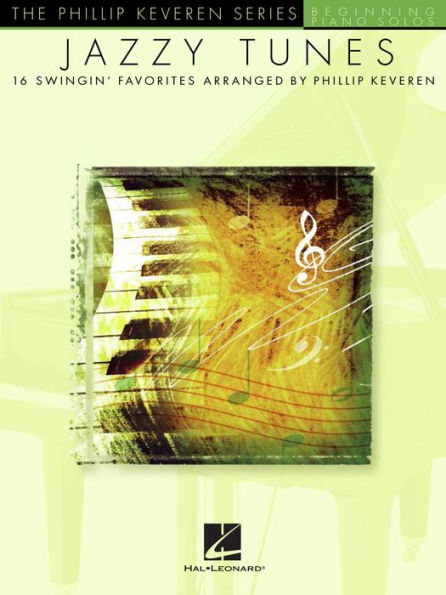 Jazzy Tunes (Songbook): Beginning Piano Solos The Phillip Keveren Series