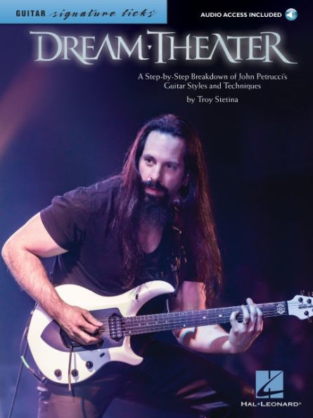 Dream Theater - Signature Licks A Step-by-Step Breakdown of John Petrucci's Guitar Styles and Techniques Book/Online Audio