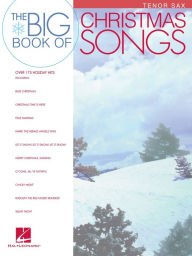 Title: Big Book of Christmas Songs (Songbook): for Tenor Sax, Author: Hal Leonard Corp.