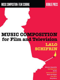 Title: Music Composition for Film and Television, Author: Lalo Schifrin