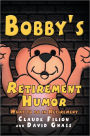 Bobby's Retirement Humor