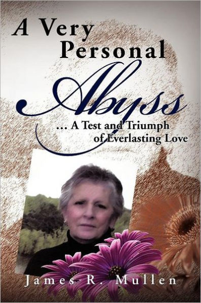 a Very Personal Abyss: . Test and Triumph of Everlasting Love