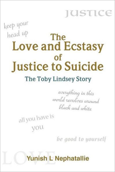 The Love and Ecstasy of Justice to Suicide: Toby Lindsey Story