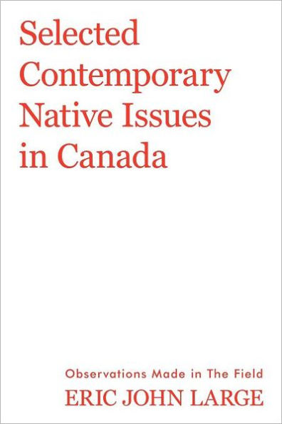 Selected Contemporary Native Issues Canada: Observations Made the Field