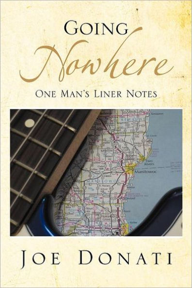 Going Nowhere: One Man's Liner Notes