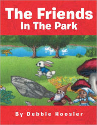 Title: The Friends in the Park, Author: Debbie Hoosier