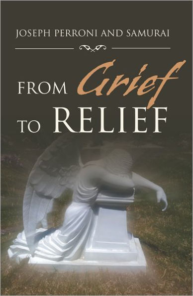 FROM GRIEF TO RELIEF