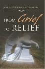 FROM GRIEF TO RELIEF