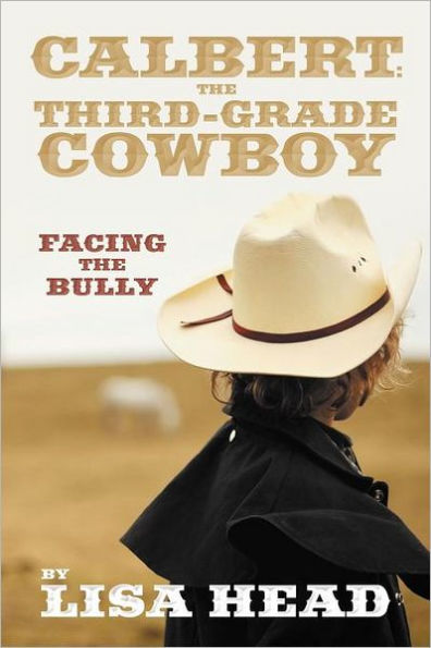 Calbert: the Third-Grade Cowboy: Facing Bully