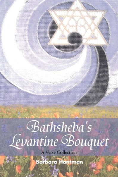 Bathsheba's Levantine Bouquet: A Verse Collection