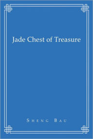 Title: Jade Chest of Treasure, Author: Sheng Bau